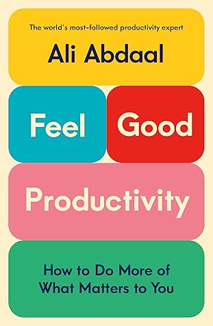 Cover of Feel-Good Productivity by Ali Abdaal