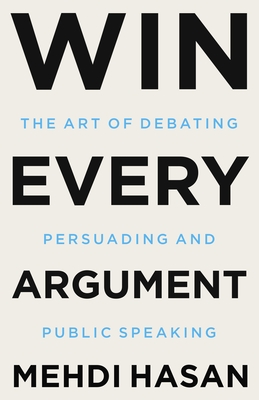 Cover of Win Every Argument by Mehdi Hasan